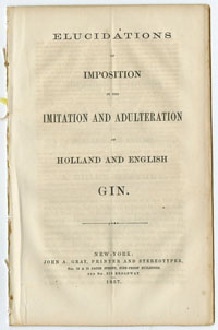 Udolpho Wolfe. Elucidations of Imposition in the Imitation and Adulteration of Holland and English Gin. New York: John A. Gray, 1857.